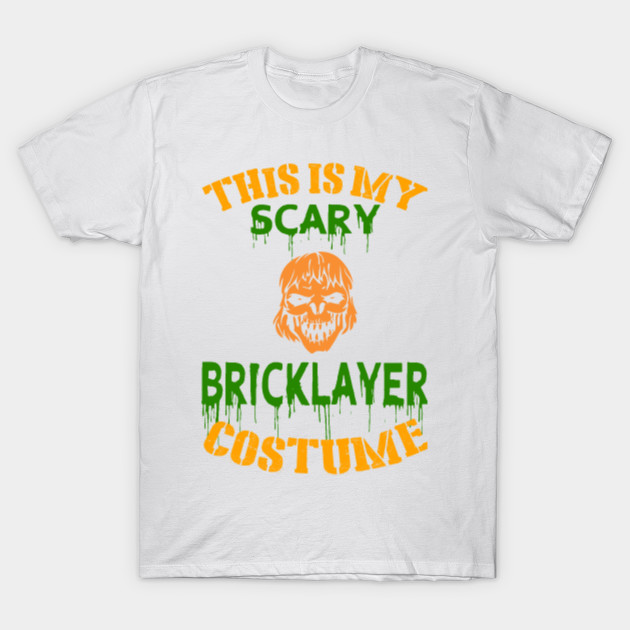 This Is My Scary Bricklayer Costume T-Shirt-TOZ